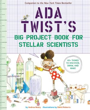 [Questioneers Picture Books 01] • Ada Twist’s Big Project Book for Stellar Scientists